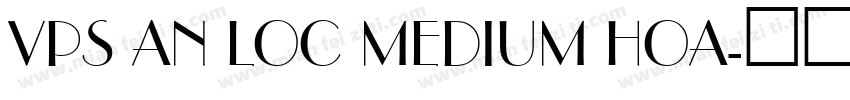 VPS An Loc Medium Hoa字体转换